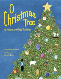Cover image for O Christmas Tree: Its History and Holiday Traditions