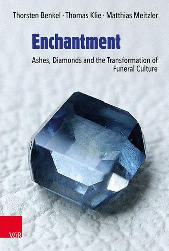 Cover image for Enchantment: Ashes, Diamonds and the Transformation of Funeral Culture