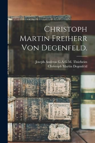 Cover image for Christoph Martin Freiherr von Degenfeld.