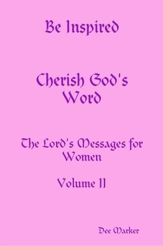 Cover image for Be Inspired Cherish God's Word The Lord's Messages for Women Volume II