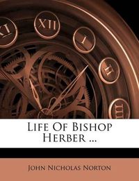 Cover image for Life of Bishop Herber ...