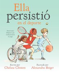 Cover image for Ella persistio en el deporte: Americanas olimpicas que revolucionaron el juego