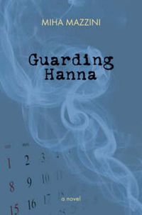 Cover image for Guarding Hanna: A Novel