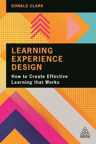 Cover image for Learning Experience Design: How to Create Effective Learning that Works