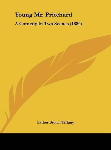 Young Mr. Pritchard: A Comedy in Two Scenes (1886)