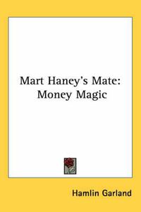 Cover image for Mart Haney's Mate: Money Magic