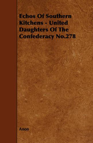 Cover image for Echos Of Southern Kitchens - United Daughters Of The Confederacy No.278