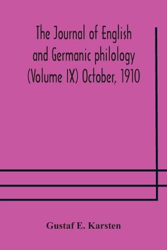 The Journal of English and Germanic philology (Volume IX) October, 1910