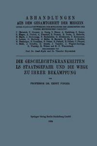 Cover image for Die Geschlechtskrankheiten ALS Staatsgefahr Und Die Wege Zu Ihrer Bekampfung