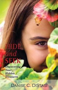 Cover image for Hide And Seek: Discovering Your Hidden Treasures