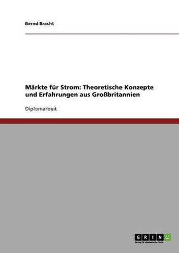 Cover image for Markte fur Strom: Theoretische Konzepte und Erfahrungen aus Grossbritannien