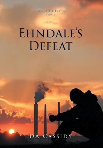 Cover image for Ehndale's Defeat: Lost to Heaven: Book 1