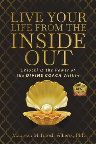 Cover image for Live Your Life From the Inside Out: Unlocking the Power of the Divine Coach Within