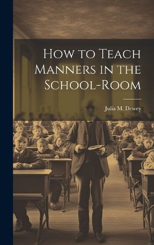 Cover image for How to Teach Manners in the School-Room