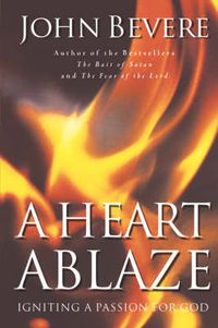 Cover image for A Heart Ablaze: Igniting a Passion for God