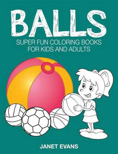 Cover image for Balls: Super Fun Coloring Books for Kids and Adults