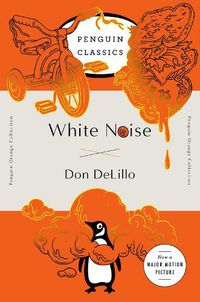 Cover image for White Noise: (Penguin Orange Collection)