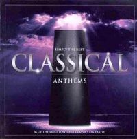 Cover image for Simply The Best Classical Anthems 2cd