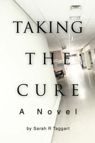 Cover image for Taking the Cure: A Novel