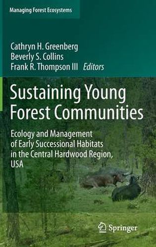 Sustaining Young Forest Communities: Ecology and Management of early successional habitats in the central hardwood region, USA