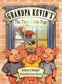 Cover image for Grandpa Kevin's...The Three Little Pigs