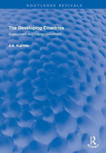 Cover image for The Developing Countries: Employment and Capital Investment