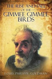 Cover image for The Rise and Fall of the Gimmee Gimmee Birds