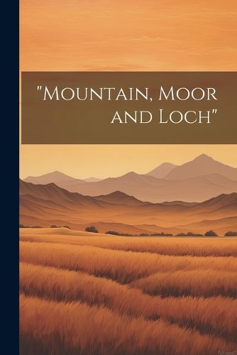 Cover image for "Mountain, Moor and Loch"