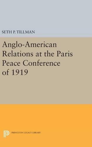 Cover image for Anglo-American Relations at the Paris Peace Conference of 1919