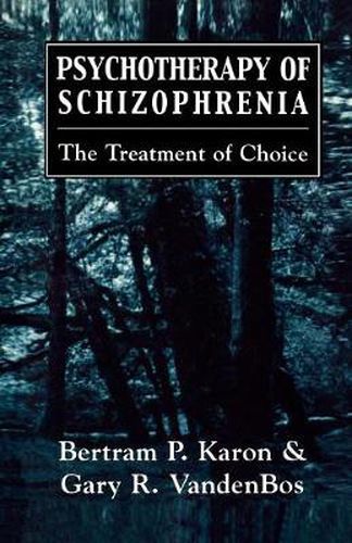 Cover image for Psychotherapy of Schizophrenia: The Treatment of Choice