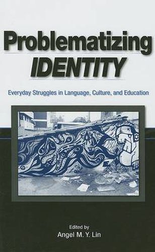 Cover image for Problematizing Identity: Everyday Struggles in Language, Culture, and Education