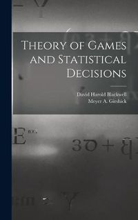 Cover image for Theory of Games and Statistical Decisions