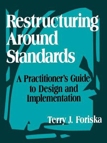 Cover image for Restructuring Around Standards: A Practitioner's Guide to Design and Implementation