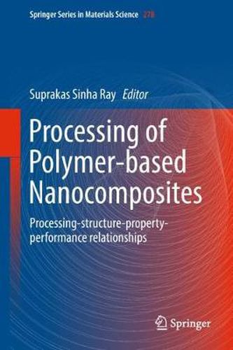 Cover image for Processing of Polymer-based Nanocomposites: Processing-structure-property-performance relationships