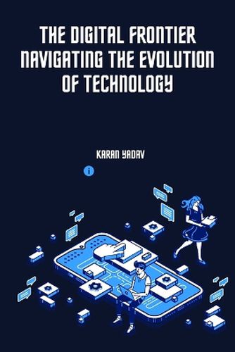 Cover image for The Digital Frontier Navigating the Evolution of Technology