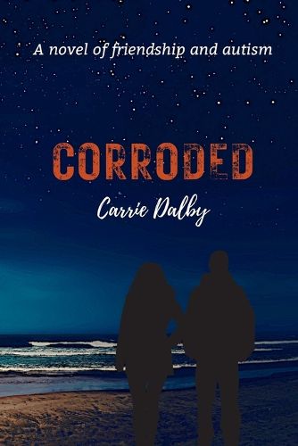 Cover image for Corroded: A Novel of Friendship and Autism