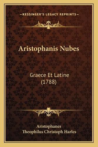 Cover image for Aristophanis Nubes: Graece Et Latine (1788)