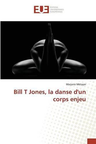 Cover image for Bill T Jones, La Danse Dun Corps Enjeu