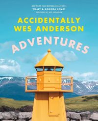 Cover image for Accidentally Wes Anderson: Adventures