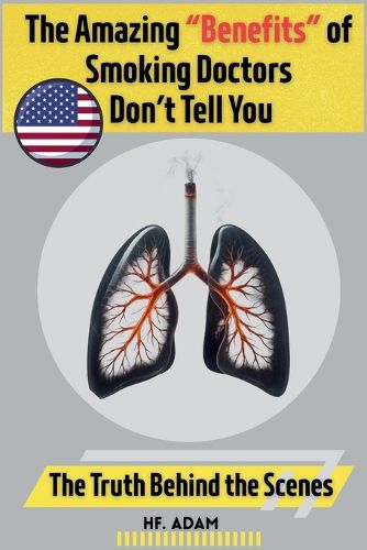 Cover image for The Amazing "Benefits" of Smoking Doctors Don't Tell You