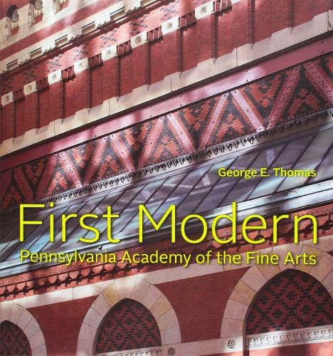 First Modern: Pennsylvania Academy of the Fine Arts