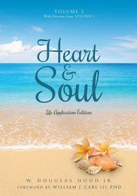 Cover image for Heart & Soul Volume 2 With Selections from Volume 1: Life Application Edition