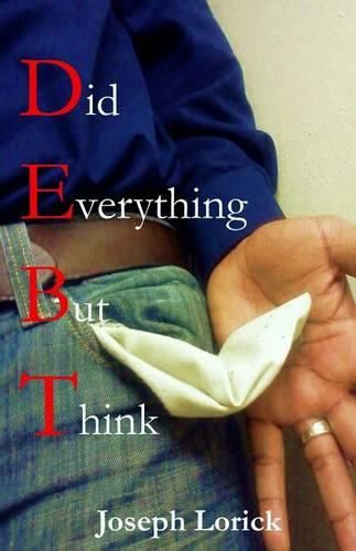 Cover image for Did Everything But Think: D.E.B.T.