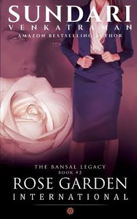 Cover image for Rose Garden International: The Bansal Legacy Book #2