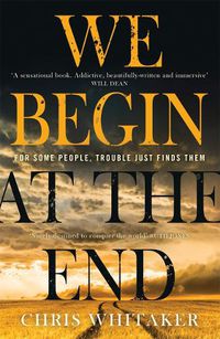 Cover image for We Begin at the End: Crime Novel of the Year Award Winner 2021