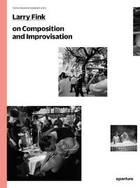 Cover image for Larry Fink on Composition and Improvisation