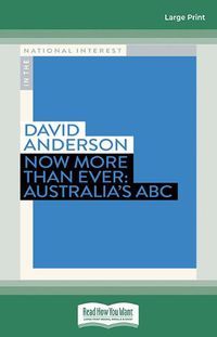 Cover image for Now More than Ever: Australia's ABC