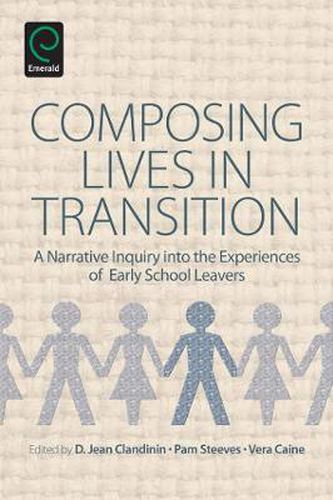 Cover image for Composing Lives in Transition: A Narrative Inquiry into the Experiences of Early School Leavers