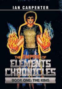 Cover image for The Empire of Elements Chronicles: Book One: The King