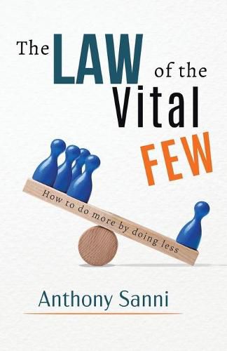 Cover image for The Law of The Vital Few: How to do more by doing less